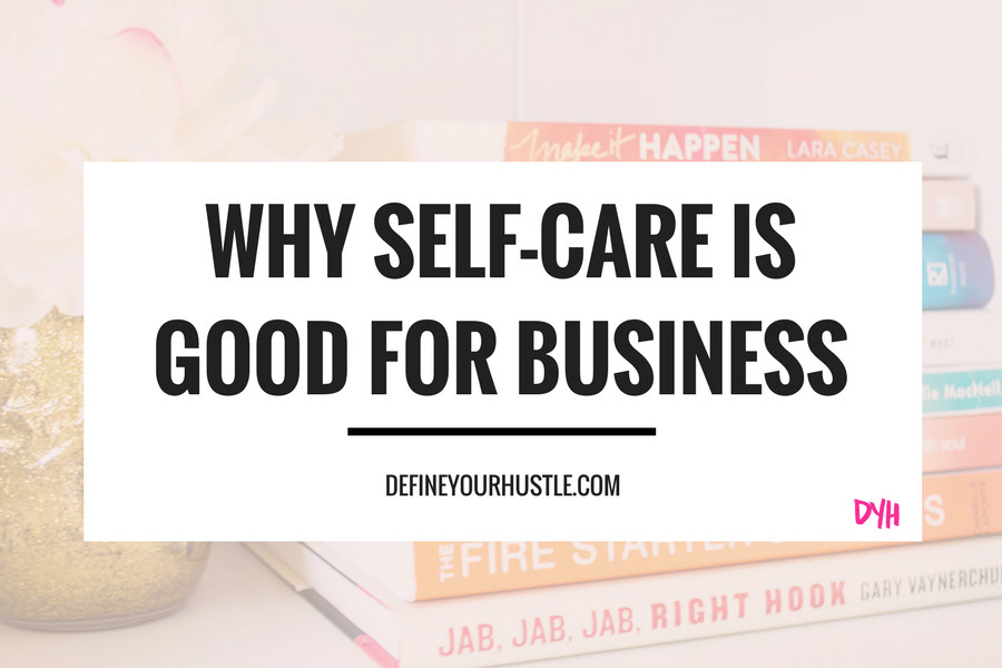 self-care, self-care for entrepreneurs, self-care for business owners, why self-care is important